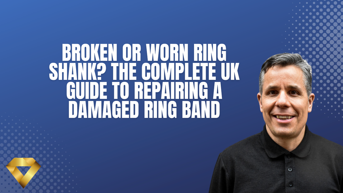 Broken or Worn Ring Shank? The Complete UK Guide to Repairing a Damaged Ring Band