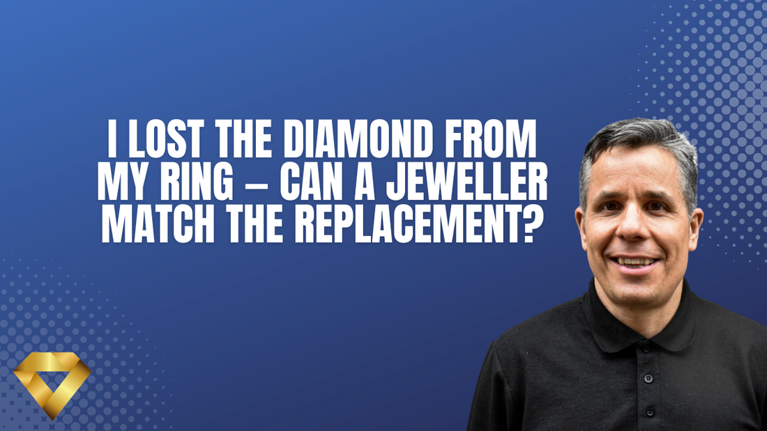 I Lost the Diamond From My Ring — Can a Jeweller Match the Replacement?