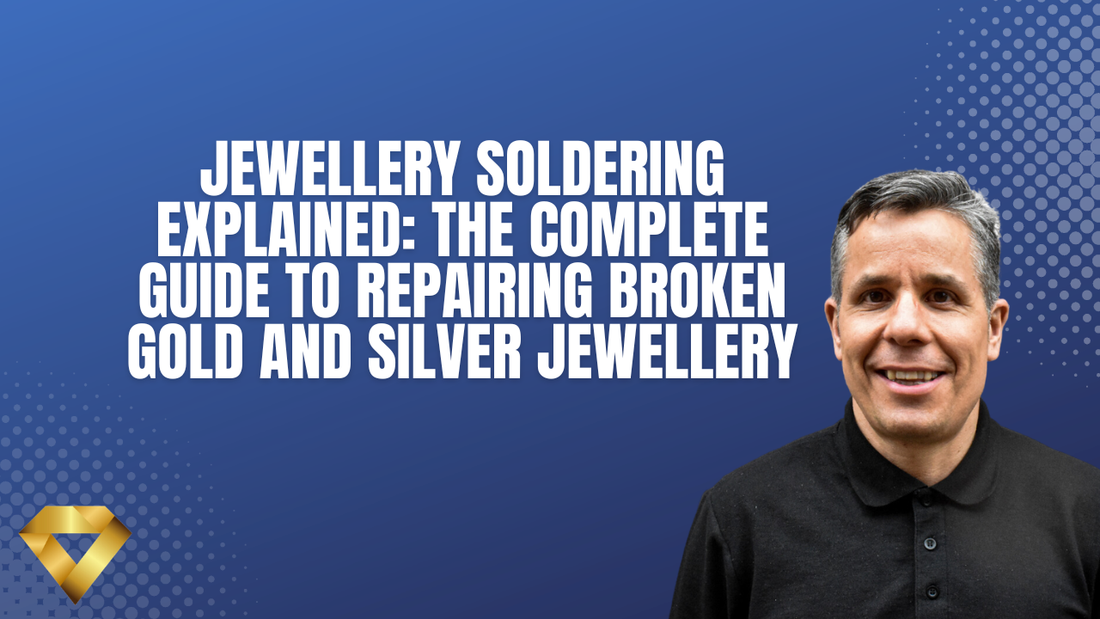 Jewellery Soldering Explained: The Complete Guide to Repairing Broken Gold and Silver Jewellery