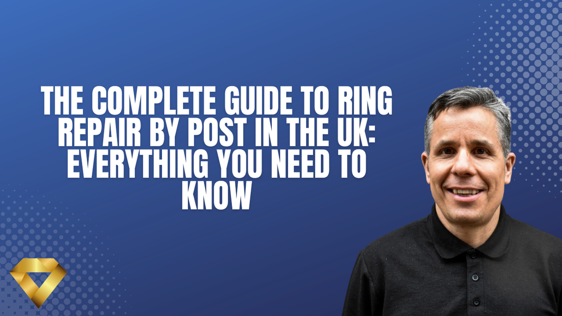 The Complete Guide to Ring Repair by Post in the UK: Everything You Need to Know