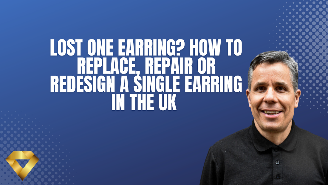 Lost One Earring? How to Replace, Repair or Redesign a Single Earring in the UK