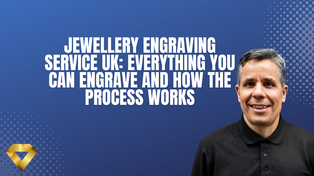 Jewellery Engraving Service UK: Everything You Can Engrave and How the Process Works