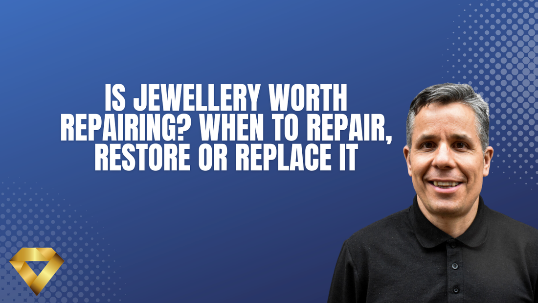 Is Jewellery Worth Repairing? When to Repair, Restore or Replace It