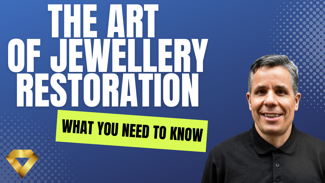 The Art of Jewellery Restoration: What You Need to Know
