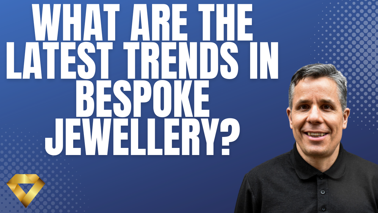 What are the Latest Trends in Bespoke Jewellery?