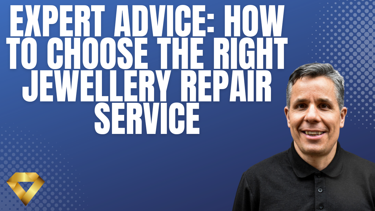 Expert Advice: How to Choose the Right Jewellery Repair Service