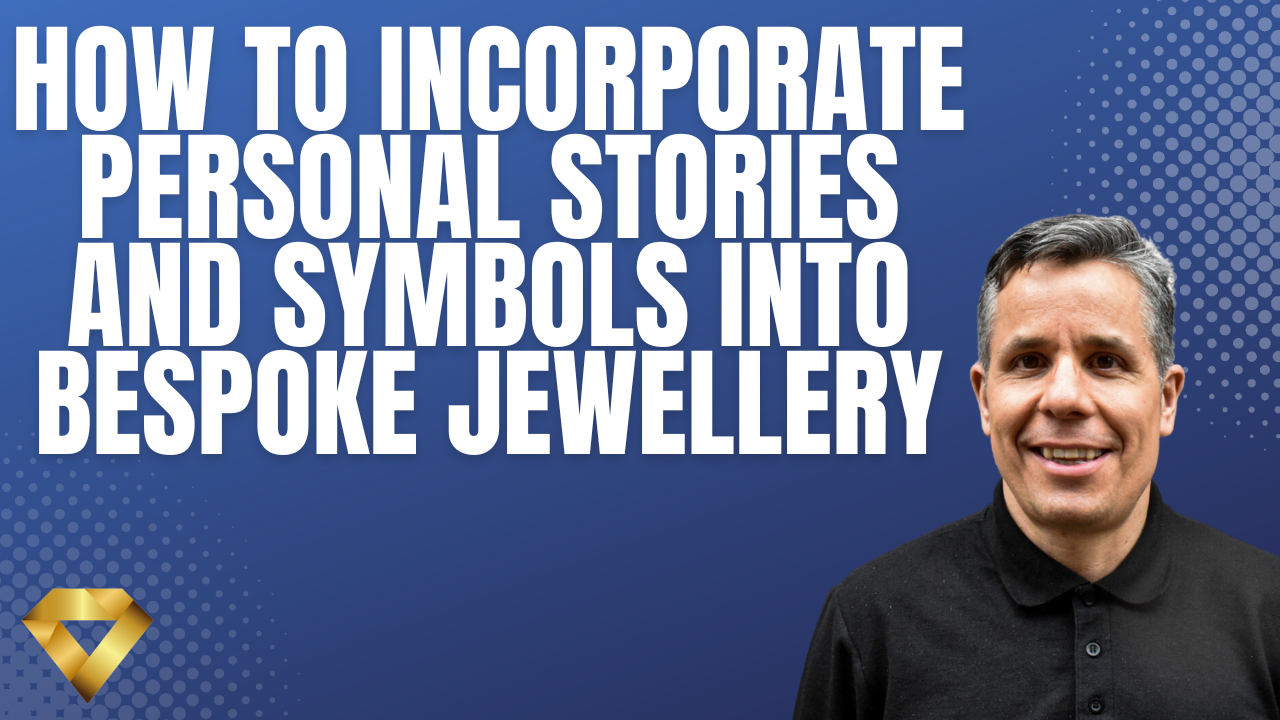 How to Incorporate Personal Stories and Symbols into Bespoke Jewellery